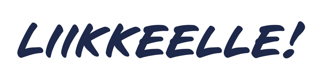 Liikkeelle!